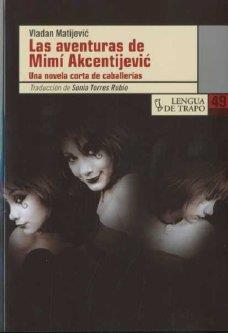 AVENTURAS DE MIMI AKCENTIJEVIC | 9788483810521 | MATIJEVIC, VLADAN