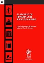 RECURSO DE REVISIÓN EN EL JUICIO DE AMPARO, EL | 9788491697442 | ROCHA MERCADO, VÍCTOR MANUEL