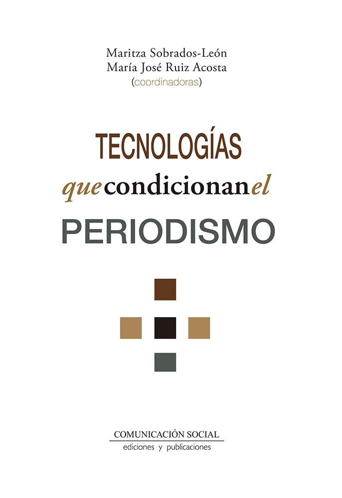 TECNOLOGÍAS QUE CONDICIONAN EL PERIODISMO | 9788417600525 | ;SOBRADOS LEÓN, MARITZA