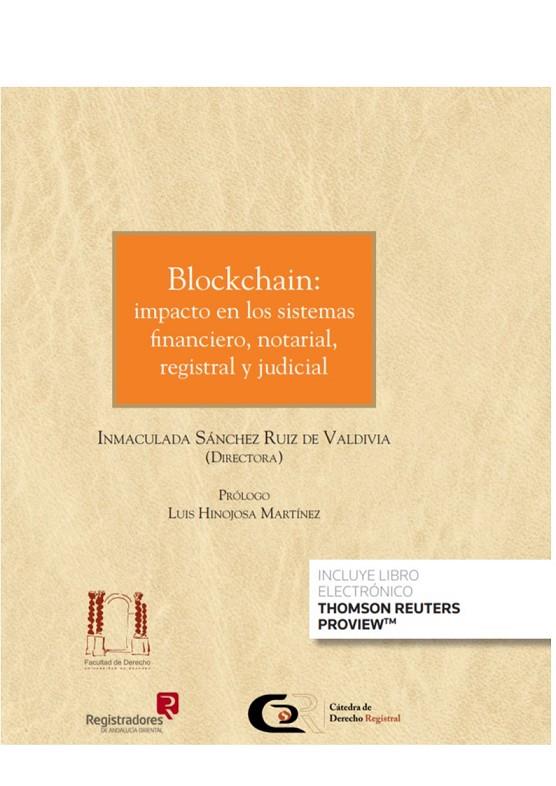 BLOCKCHAIN : IMPACTO EN LOS SISTEMAS FINANCIERO, NOTARIAL, REGISTRAL Y JUDICIAL | 9788413465968 | SANCHEZ RUIZ DE VALDIVIA, INMACULADA