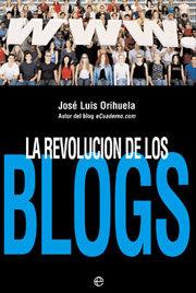 REVOLUCION DE LOS BLOGS, LA | 9788497344982 | ORIHUELA, J. L.