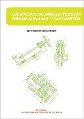 EJERCICIOS DE DIBUJO TÉCNICO. PIEZAS AISLADAS Y CONJUNTOS | 9788497059367 | GARCÍA RICART, JOSÉ MANUEL
