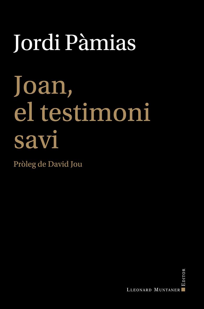 JOAN, EL TESTIMONI SAVI | 9788410377660 | PÀMIAS, JORDI