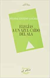 ELEGIAS A UN AZUL CAIDO DEL ALA | 9788496313798 | JUNYENT, HELENA