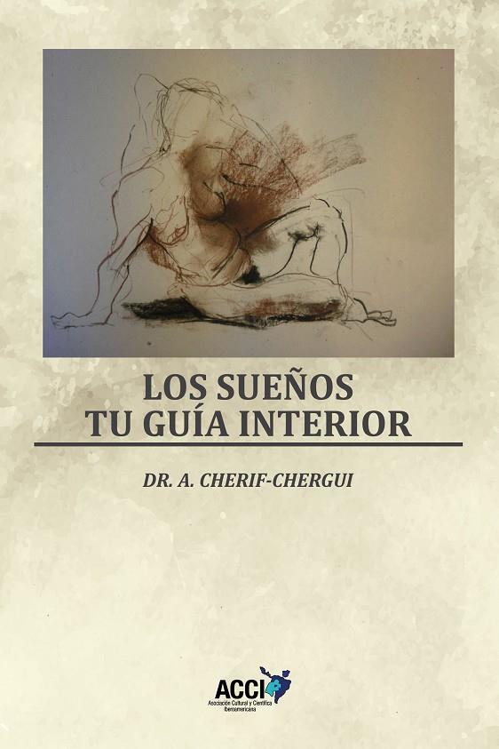 SUEÑOS, LOS. TU GUÍA INTERIOR | 9788418476419 | CHERIF-CHERGUI MARINI, ABDERRAHMAN