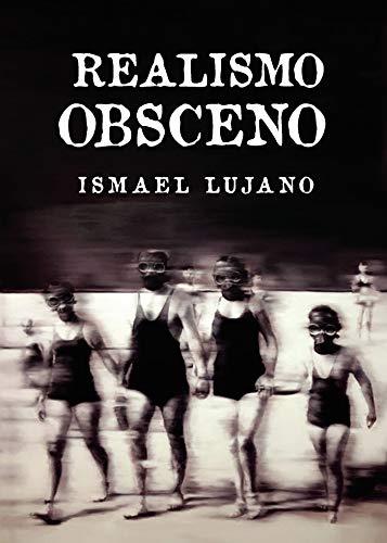 REALISMO OBSCENO | 9788418361913 | LUJANO, ISMAEL