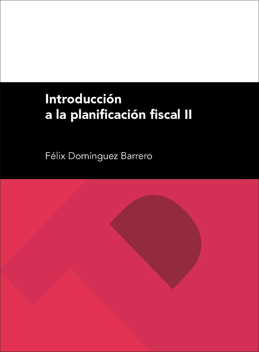 INTRODUCCIÓN A LA PLANIFICACIÓN FISCAL II | 9788416272457 | DOMÍNGUEZ BARRERO, FÉLIX