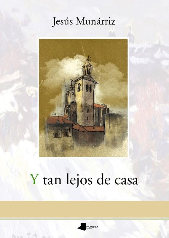 Y TAN LEJOS DE CASA | 9788491722885 | MUNARRIZ, JESUS