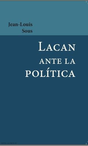 LACAN ANTE LA POLÍTICA | 9789874297259 | SOUS, JEAN-LOUIS