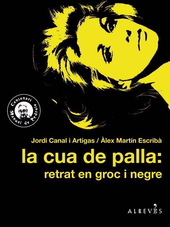 CUA DE PALLA, LA : RETRAT EN GROC I NEGRE | 9788417077358 | CANAL I ARTIGAS, JORDI / MARTÍN ESCRIBÀ, ÀLEX