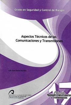 ASPECTOS TÉCNICOS DE LAS COMUNICACIONES Y TRANSMISIONES | 9788490420638 | SANTACREU RÍOS, LUÍS JUAN