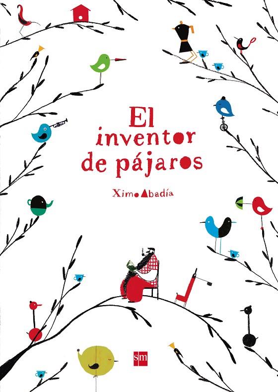 INVENTOR DE PÁJAROS, EL | 9788467579260 | ABADÍA, XIMO