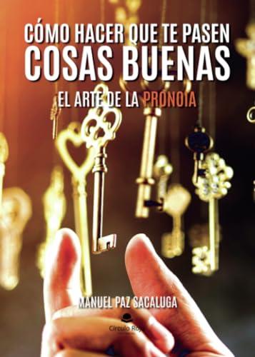 ARTE DE LA PRONOIA, EL | 9788411899116 | PAZ SACALUGA, MANUEL