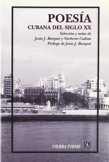 POESÍA CUBANA DEL SIGLO XX : ANTOLOGÍA | 9789681667610 | BARQUET, JESÚS J. / CODINA, NORBERTO