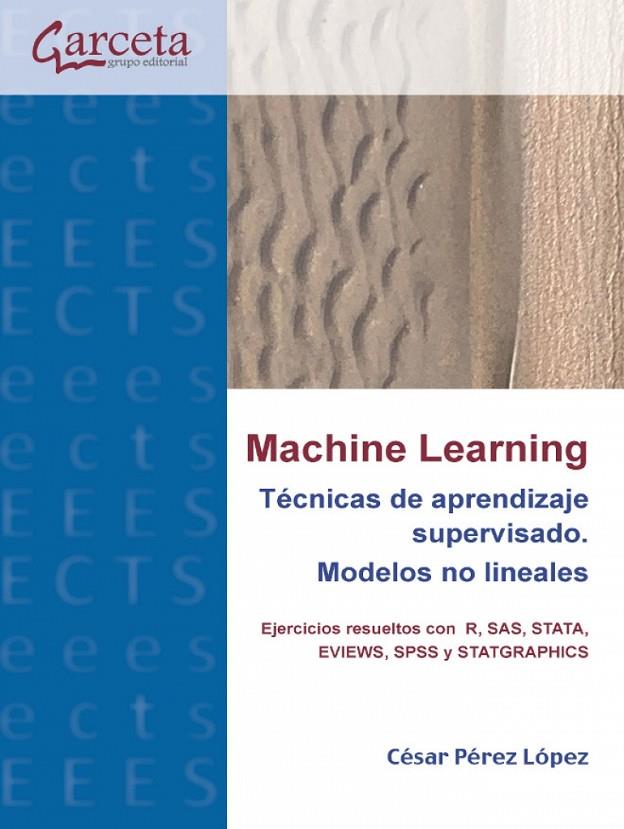 MACHINE LEARNING. TEC. APRENDIZAJE SUPERVISADO. NO LINEALES | 9788419034670 | PÉREZ LÓPEZ, CESAR