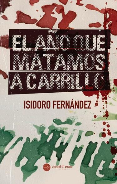 AÑO QUE MATAMOS A CARRILLO, EL | 9789895796373 | DEL CASTILLO, ISIDORO