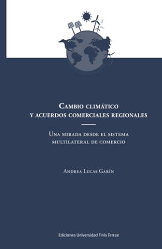 CAMBIO CLIMÁTICO Y ACUERDOS COMERCIALES REGIONALES | 9789563910025