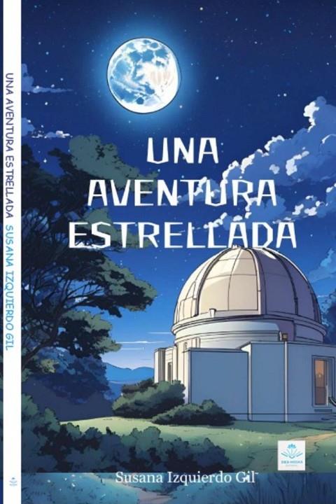 AVENTURA ESTRELLADA, UNA | 9788412981612 | IZQUIERDO GIL, SUSANA