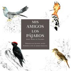 MIS AMIGOS LOS PÁJAROS | 9788412949032 | DE SAGARRA, JOSEP MARIA