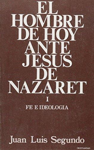 HOMBRE DE HOY ANTE JESÚS NAZARET TOMO I, EL | 9788470573125 | SEGUNDO, JUAN LUIS