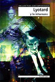 LYOTARD Y LO INHUMANO | 9788497840569 | SIM, STUART