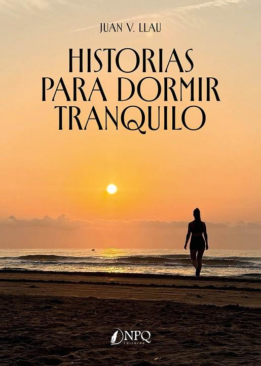 HISTORIAS PARA DORMIR TRANQUILO | 9791387868796 | V. LLAU, JUAN