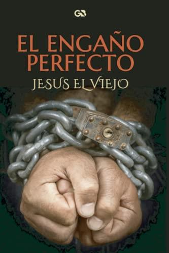 ENGAÑO PERFECTO, EL | 9788418151538 | EL VIEJO, JESÚS