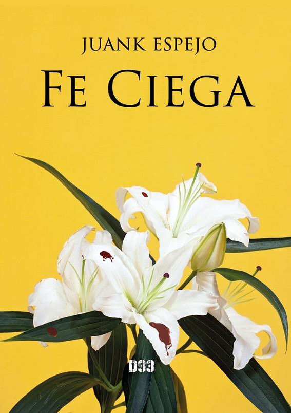 FE CIEGA | 9788419997234 | ESPEJO, JUANK