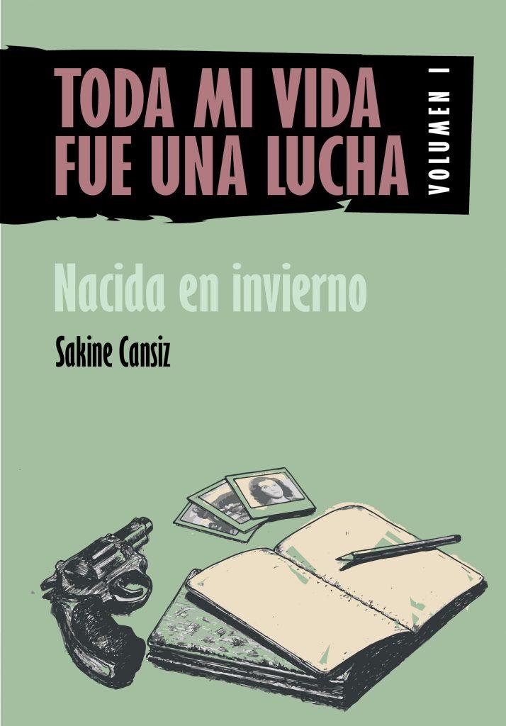 TODA MI VIDA FUE UNA LUCHA VOL. I. NACIDA EN INVIERNO | 9788416553990 | CANSIZ, SAKINE