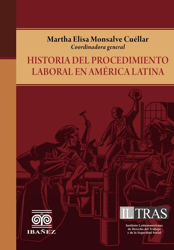 HISTORIA DEL PROCEDIMIENTO LABORAL EN AMÉRICA LATINA | 9789587912142 | MONSALVE CUÉLLAR, MARTHA ELISA