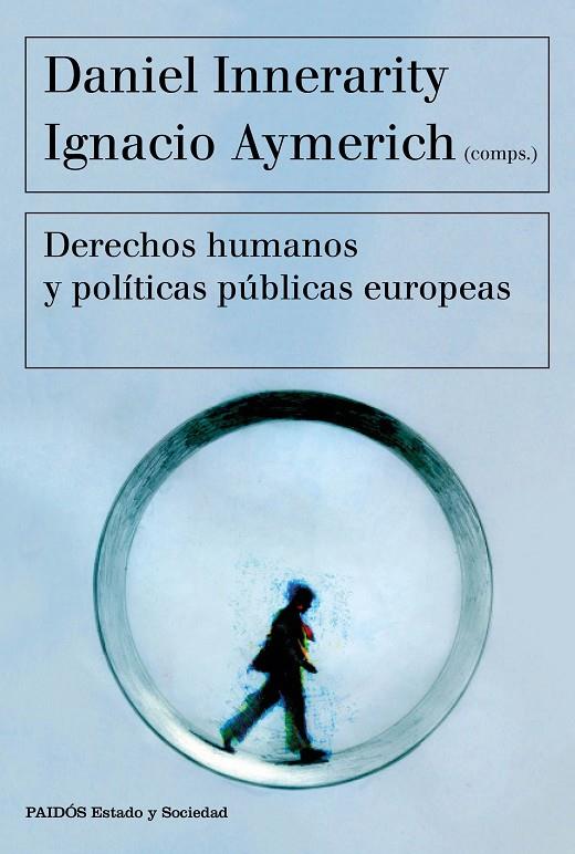 DERECHOS HUMANOS Y POLÍTICAS PÚBLICAS EUROPEAS | 9788449332418 | INNERARITY, DANIEL / AYMERICH, IGNACIO