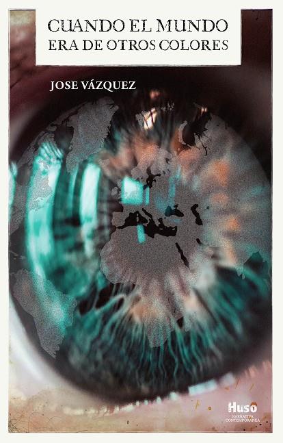 CUANDO EL MUNDO ERA DE OTROS COLORES | 9788412680393 | VÁZQUEZ, JOSE