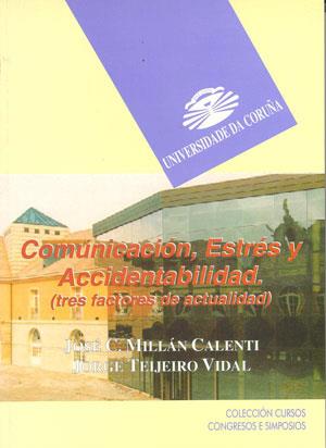 COMUNICACIÓN, ESWTRÉS Y ACCIDENTABILIDAD. TRES FACTORES DE ACTUALIDAD | 9788489694750