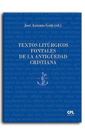 TEXTOS LITÚRGICOS FONTALES DE LA ANTIGÜEDAD CRISTIANA | 9788491656050 | VARIOS AUTORES