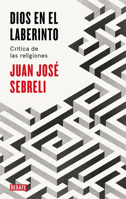 DIOS EN EL LABERINTO | 9788499928296 | SEBRELI, JUAN JOSÉ