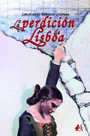 PERDICIÓN DE LISBOA, LA | 9788418366864 | MUÑOZ DE LA ESPADA, CARLOS ISIDRO