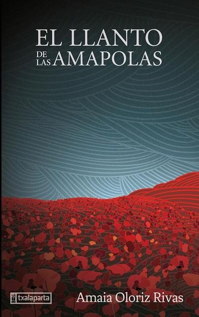 LLANTO DE LAS AMAPOLAS, EL | 9788419319289 | OLORIZ, AMAIA
