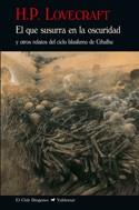 QUE SUSURRA EN LA OSCURIDAD, EL | 9788477027706 | LOVECRAFT, H. P.