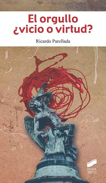 ORGULLO ¿VICIO O VIRTUD?, EL | 9788491714170 | PARELLADA, RICARDO