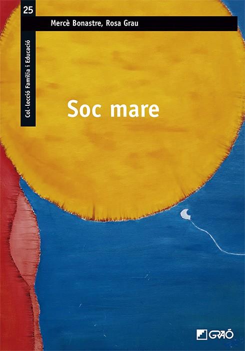 SOC MARE | 9788418627897 | BONASTRE GELLIDA, MERCÈ / GRAU ROIG, ROSA