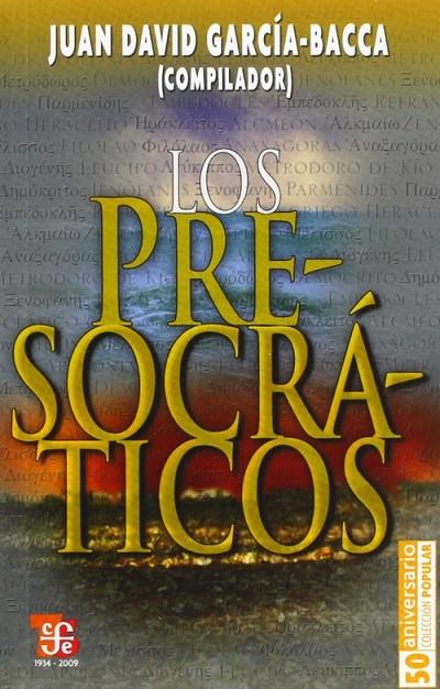 PRESOCRÁTICOS, LOS : JENÓFANES, PARMÉNIDES, EMPÉDOCLES, REFRANERO CLÁSICO GRIEGO, HERÁCLITO, ALMEÓN, ZENÓN, MELISO, FILOLAO, ANAXÁGORAS, DIÓGENES DE A | 9789681601669 | GARCÍA-BACCA, JUAN DAVID