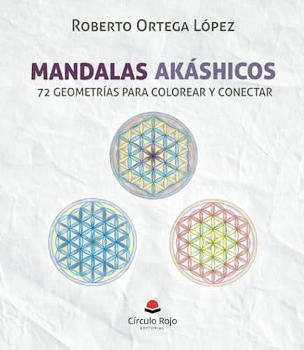 MANDALAS AKÁSHICOS | 9788411758239 | ORTEGA LÓPEZ, ROBERTO