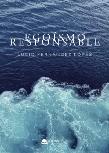 EGOÍSMO RESPONSABLE | 9788411457361 | FERNÁNDEZ LÓPEZ, LUCIO