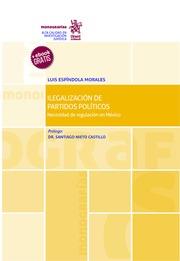 ILEGALIZACIÓN DE PARTIDOS POLÍTICOS NECESIDAD DE REGULACIÓN EN MÉXICO | 9788491433033 | ESPÍNDOLA MORALES, LUIS