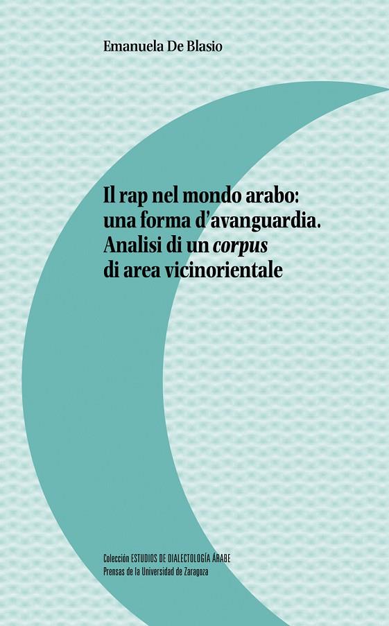 IL RAP NEL MONDO ARABO: UNA FORMA DX002BC;AVANGUARDIA.  ANALISI DI UN CORPUS DI AREA VICINORIENTALE | 9788413400426 | DE BLASIO, EMANUELA