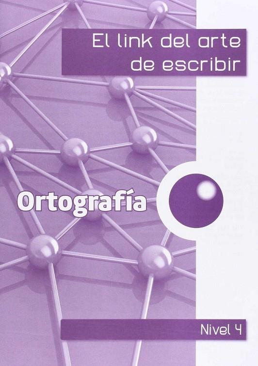 LINK ARTE ESCRIBIR 4ºEP ORTOGRAFIA | 9788494391521 | CORTS ROVIRA, Mª TERESA / ANTIGA COMAS, TERESA