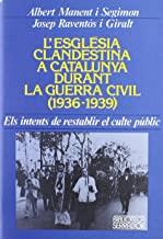 ESGLÉSIA CLANDESTINA A CATALUNYA DURANT LA GUERRA CIVIL (1936-1939), L' | 9788472026391 | MANENT I SEGIMON, ALBERT / RAVENTÓS I GIRALT, JOSEP