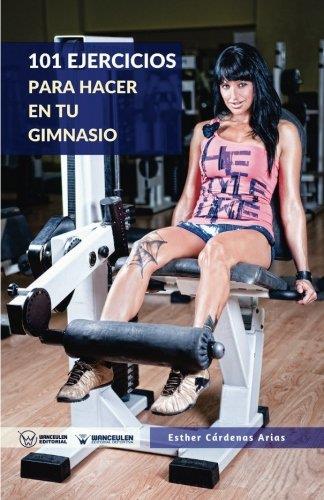 101 EJERCICIOS PARA HACER EN TU GIMNASIO | 9788499937830 | CÁRDENAS ARIAS, ESTHER