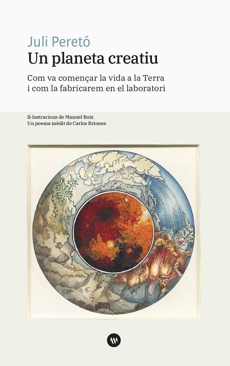 PLANETA CREATIU, UN. COM VA COMENÇAR LA VIDA A LA TERRA I COM LA FABRICAREM EN EL LABORATORI | 9788478223251 | PERETÓ, JULI G.