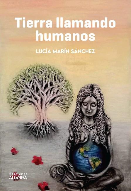 TIERRA LLAMANDO HUMANOS | 9788412714418 | MARIN SANCHEZ, LUCIA